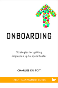 On-Boarding: Strategies for getting employees up to speed faster