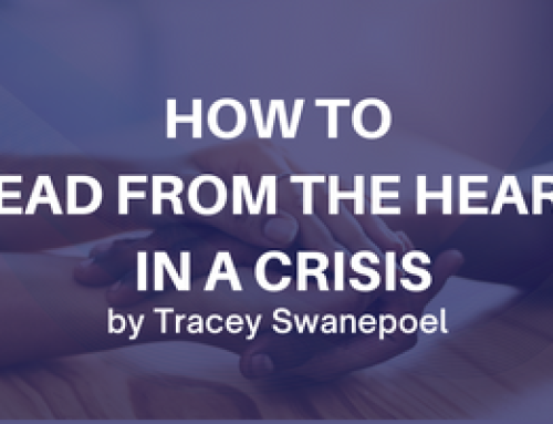 How to lead from the heart  – especially during a crisis